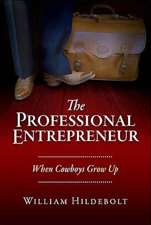 The Professional Entrepreneur by William Hildebolt